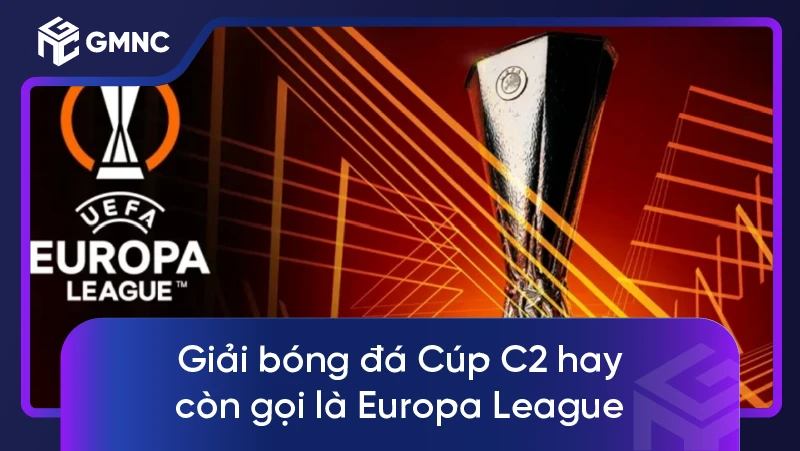 Giải bóng đá Cúp C2 hay còn gọi là Europa League