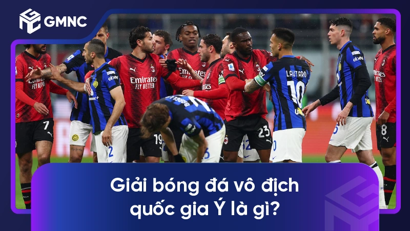 Giải bóng đá vô địch quốc gia Ý là gì?
