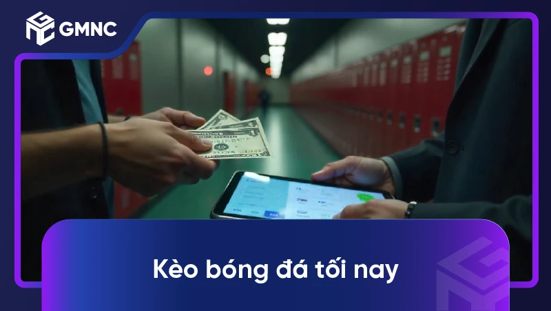 Kèo Bóng Đá Tối Nay