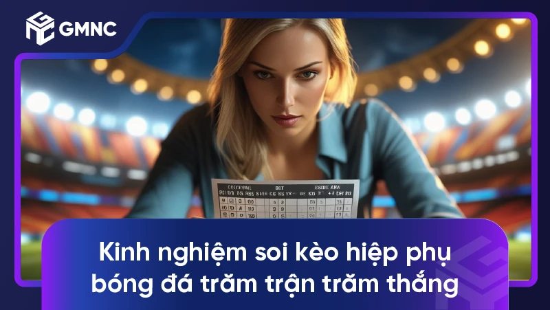Kinh nghiệm soi kèo hiệp phụ bóng đá trăm trận trăm thắng