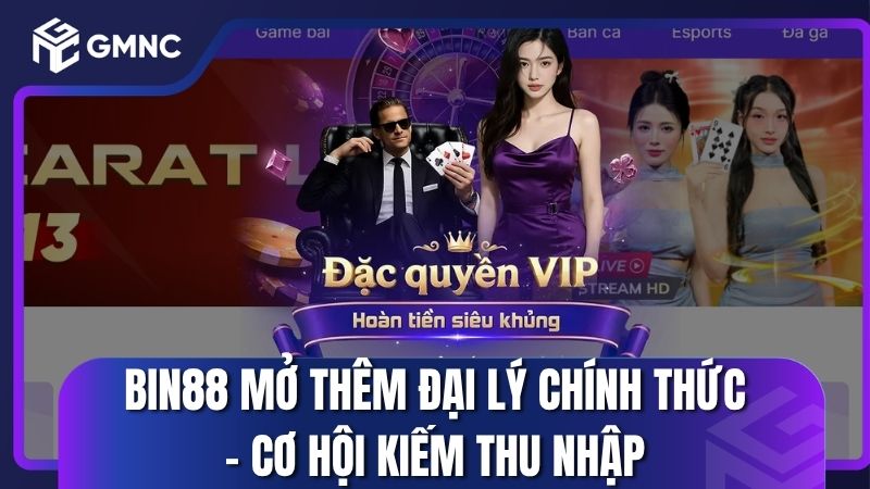 BIN88 mở thêm đại lý chính thức